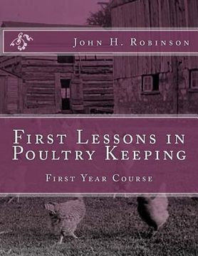 portada First Lessons in Poultry Keeping: First Year Course