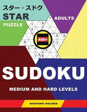 portada Star Adults Puzzle 400+ Sudoku. Medium and Hard Levels.: Holmes Introduces a Puzzle Book for the Ultimate Brain Fitness. (Plus 250 Sudoku and 250 Puzz (en Inglés)