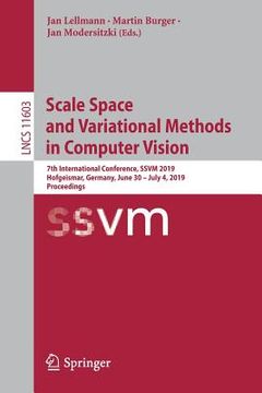 portada Scale Space and Variational Methods in Computer Vision: 7th International Conference, Ssvm 2019, Hofgeismar, Germany, June 30 - July 4, 2019, Proceedi (en Inglés)