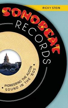 portada Sonobeat Records: Pioneering the Austin Sound in the '60s (en Inglés)