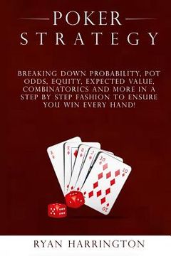 portada Poker Strategy: Optimizing Play Based on Stack Depth, Linear, Condensed and Polarized Ranges, Understanding Counter Strategies, Varian (in English)