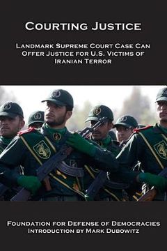 portada Courting Justice: Landmark Supreme Court Case Can Offer Justice for U.S. Victims of Iranian Terror (en Inglés)