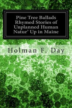 portada Pine Tree Ballads Rhymed Stories of Unplanned Human Natur' Up in Maine (en Inglés)