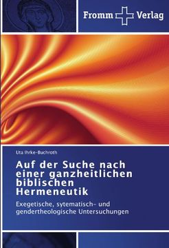 portada Auf der Suche nach einer ganzheitlichen biblischen Hermeneutik: Exegetische, sytematisch- und gendertheologische Untersuchungen