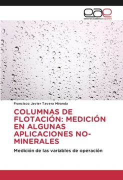portada Columnas de Flotaci�N: Medici�N en Algunas Aplicaciones No-Minerales: Medici�N de las Variables de Operaci�N