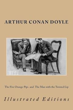 portada The Five Orange Pips and the Man with the Twisted Lip: Illustrated Editions (in English)