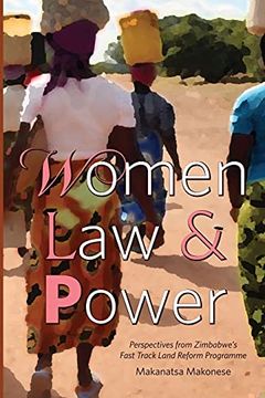 portada Women law and Power: Perspectives From Zimbabwe'S Fast Track Land Reform Programme (en Inglés)