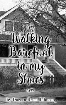 portada Walking Barefoot in my Shoes (en Inglés)