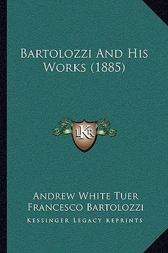portada bartolozzi and his works (1885) (en Inglés)