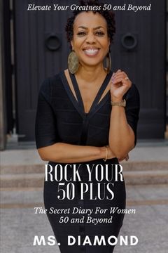 portada Rock Your 50 Plus: The Secret Diary for Women 50 and Beyond (en Inglés)