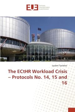 portada The ECtHR Workload Crisis - Protocols No. 14, 15 and 16 (en Inglés)