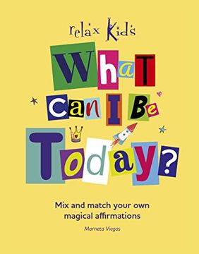 portada What Can I Be Today?: Mix and Match Your Own Magical Affirmations