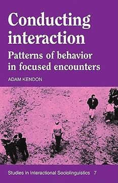 portada Conducting Interaction: Patterns of Behavior in Focused Encounters (Studies in Interactional Sociolinguistics) (en Inglés)