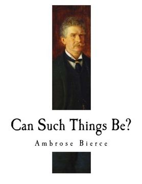 portada Can Such Things Be?: Ambrose Bierce