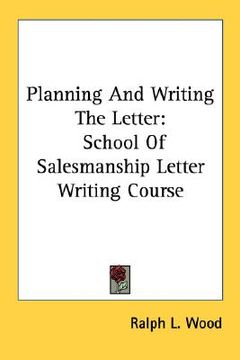 portada planning and writing the letter: school of salesmanship letter writing course (en Inglés)