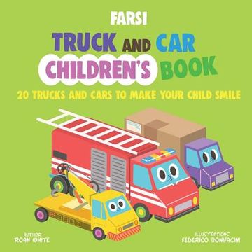 portada Farsi Truck and Car Children's Book: 20 Trucks and Cars to Make Your Child Smile