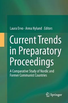portada Current Trends in Preparatory Proceedings: A Comparative Study of Nordic and Former Communist Countries (en Inglés)