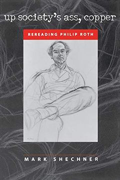 portada Up Society's Ass, Copper: Rereading Philip Roth (en Inglés)
