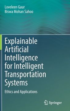 portada Explainable Artificial Intelligence for Intelligent Transportation Systems: Ethics and Applications