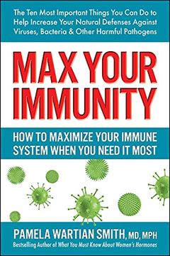 portada Max Your Immunity: How to Maximize Your Immune System When you Need it Most (en Inglés)