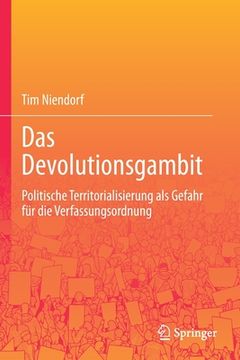 portada Das Devolutionsgambit: Politische Territorialisierung ALS Gefahr Für Die Verfassungsordnung (en Alemán)