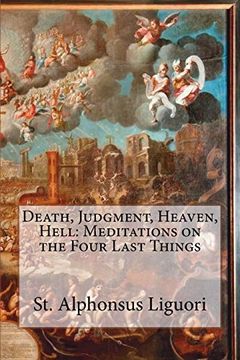 portada Death, Judgment, Heaven, Hell: Meditations on the Four Last Things (en Inglés)