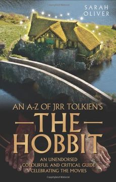 portada An a-z of jrr Tolkien's the Hobbit: An Unendorsed, Colourful and Critical Guide Celebrating the Movies (en Inglés)