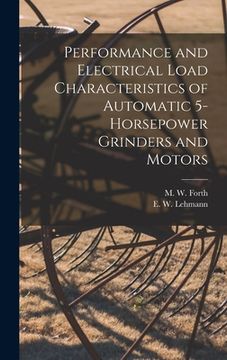 portada Performance and Electrical Load Characteristics of Automatic 5-horsepower Grinders and Motors