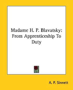 portada madame h. p. blavatsky: from apprenticeship to duty (en Inglés)