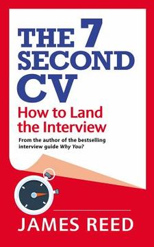 portada The 7 Second cv: How to Land the Interview (en Inglés)