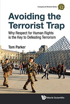 portada Avoiding the Terrorist Trap: Why Respect for Human Rights is the key to Defeating Terrorism (Insurgency and Terrorism Series) (Insurgency & Terrorism) (en Inglés)