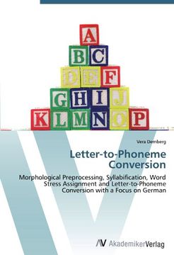 portada Letter-to-Phoneme Conversion: Morphological Preprocessing, Syllabification, Word Stress Assignment and Letter-to-Phoneme Conversion with a Focus on German