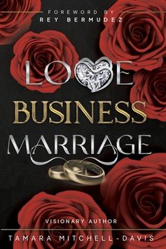 portada Love, Business & Marriage: How to manage it all and rebuild with your spouse. (en Inglés)