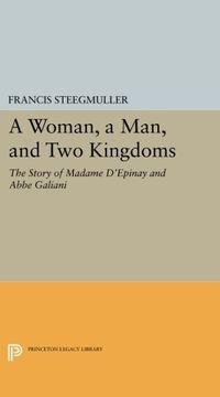 portada A Woman, a Man, and two Kingdoms: The Story of Madame D'epinay and Abbe Galiani (Princeton Legacy Library) (en Inglés)