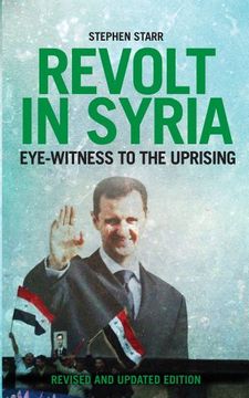 portada Revolt in Syria: Eye-Witness to the Uprising (en Inglés)