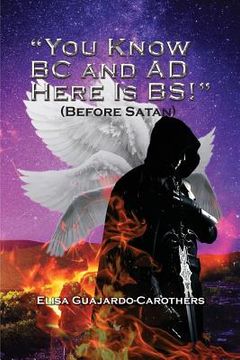 portada "You Know BC and AD Here is BS!": (Before Satan) (en Inglés)