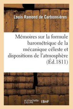 portada Mémoires Sur La Formule Barométrique de la Mécanique Céleste Et Les Dispositions de l'Atmosphère