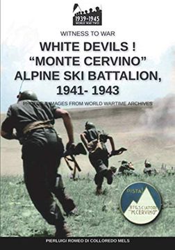 portada White Devils! "Monte Cervino" Alpine ski Battalion 1941-1943 (en Inglés)