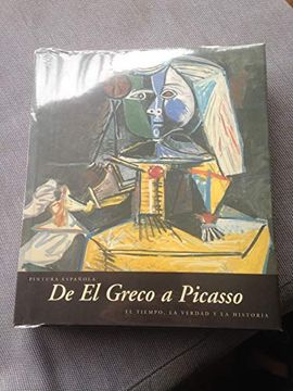 portada Pintura Española. De el Greco a Picasso. El Tiempo, la Verdad y la Historia