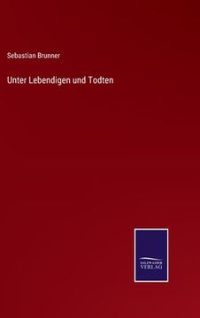portada Unter Lebendigen und Todten (en Alemán)
