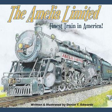 portada The Amelia Limited... Finest train in America: Pride of the Clarkton Central Railroad (en Inglés)