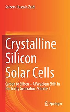 portada Crystalline Silicon Solar Cells: Carbon to Silicon -- A Paradigm Shift in Electricity Generation, Volume 1 (en Inglés)