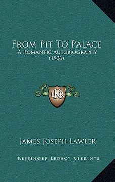 portada from pit to palace: a romantic autobiography (1906) (en Inglés)