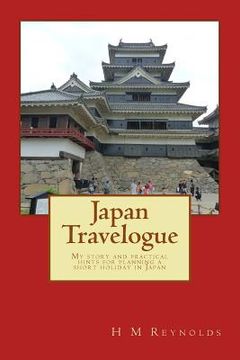 portada Japan Travelogue: My story and practical hints for planning a short holiday in Japan (en Inglés)