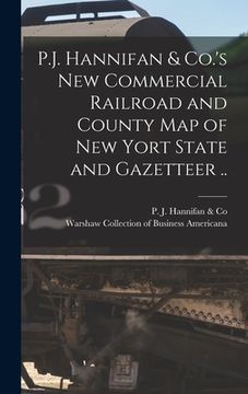 portada P.J. Hannifan & Co.'s New Commercial Railroad and County Map of New Yort State and Gazetteer .. (en Inglés)