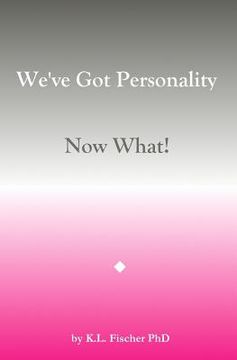 portada We've Got Personality: Now What! (en Inglés)