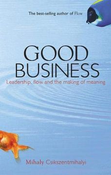 portada Good Business: Leadership, Flow and the Making of Meaning (en Inglés)