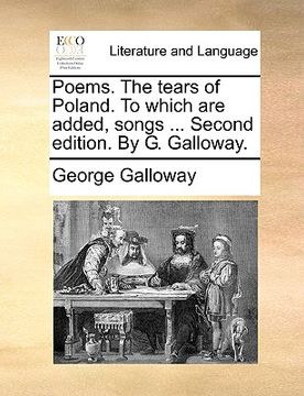 portada poems. the tears of poland. to which are added, songs ... second edition. by g. galloway.