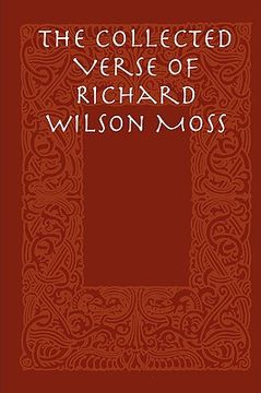 portada the collected verse of richard wilson moss (en Inglés)