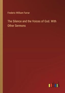 portada The Silence and the Voices of God. With Other Sermons (en Inglés)